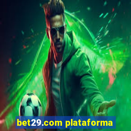 bet29.com plataforma